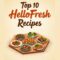 Top 10 HelloFresh Recipes